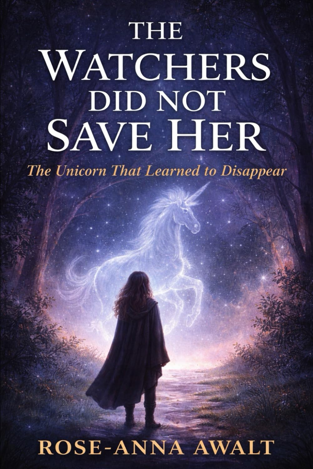 The Watchers Did Not Save Her: The Unicorn That Learned to Disappear