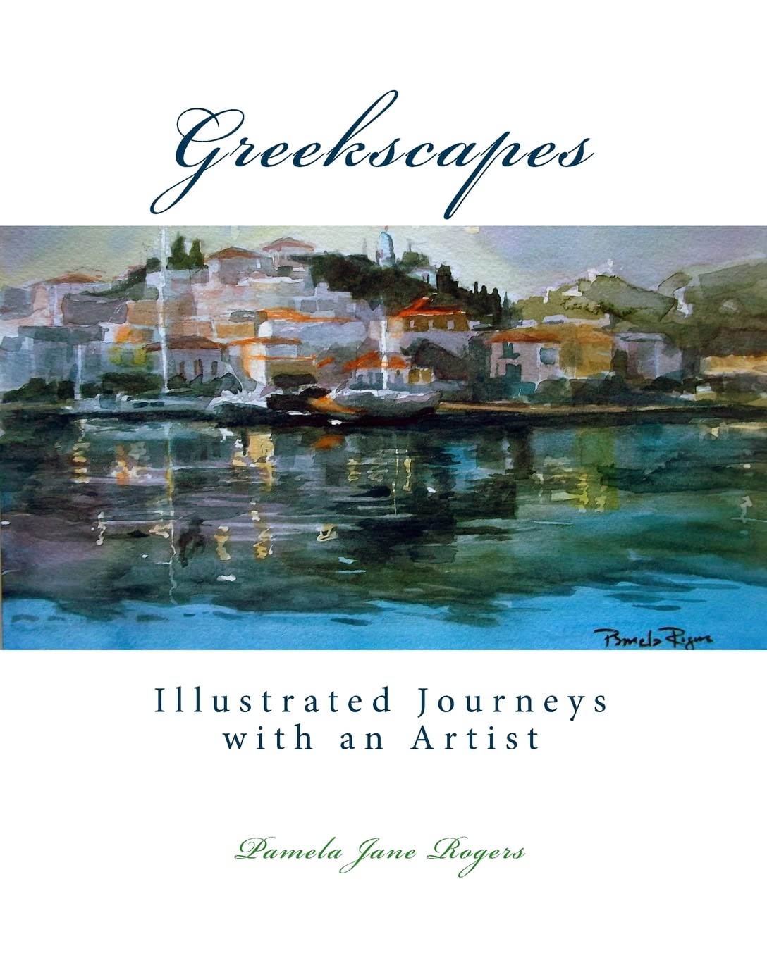 Greekscapes: Illustrated Journeys with an Artist