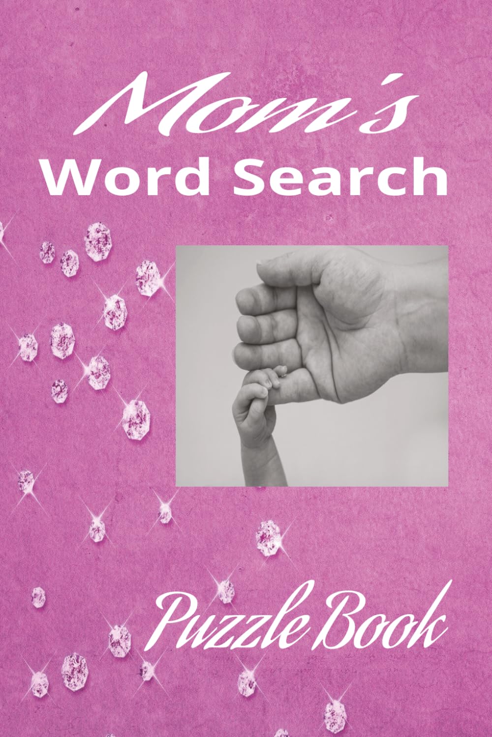 Mom's Word Search Puzzle Book: Fun, Mom related Topics | 50+ Puzzles | 6x9 Inches | Solutions Included | Great Gift Idea