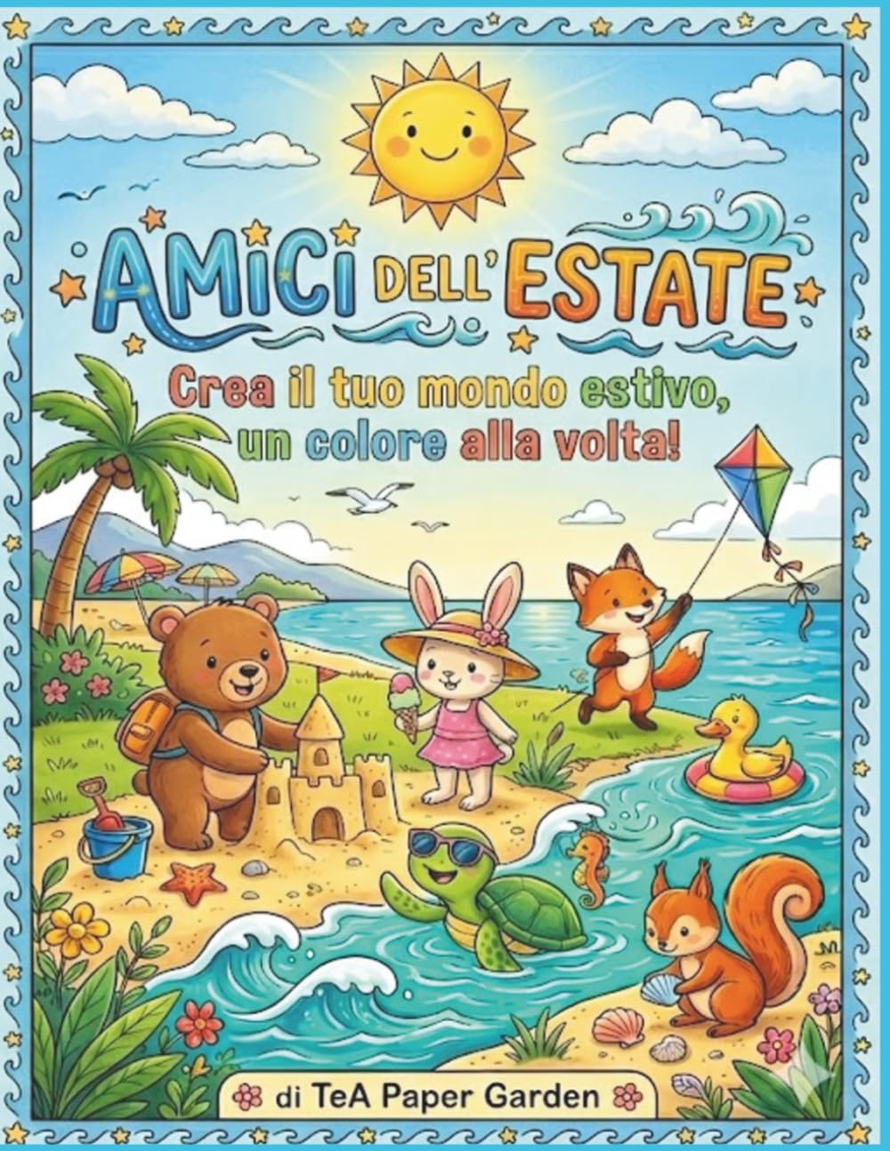 Amici dell’estate: Crea il tuo mondo estivo, un colore alla volta !