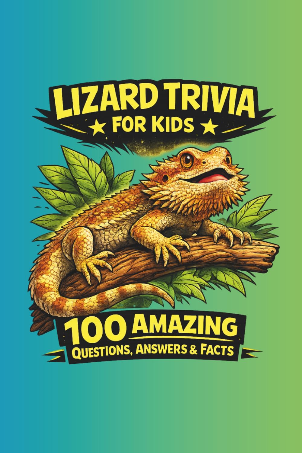 Lizard Trivia For Kids: 100 Wild Questions, Answers & Fun Facts About Lizards, Amazing Abilities & Cool Species From Around the World (Big Facts For Curious Kids)