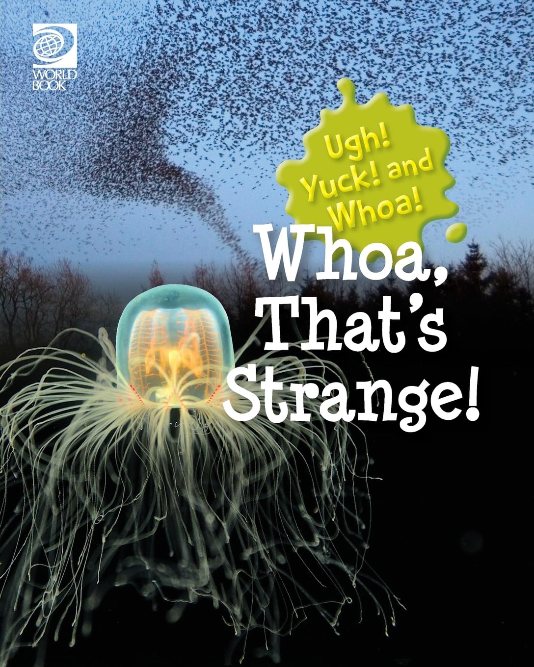 Whoa, That's Strange! (Ugh! Yuck! and Whoa!)
