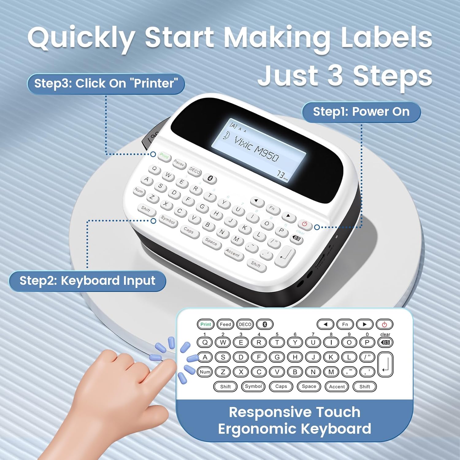Diagram showing three steps to quickly make labels: Power On, Keyboard Input, and Click on Printer, with a focus on the responsive ergonomic keyboard.