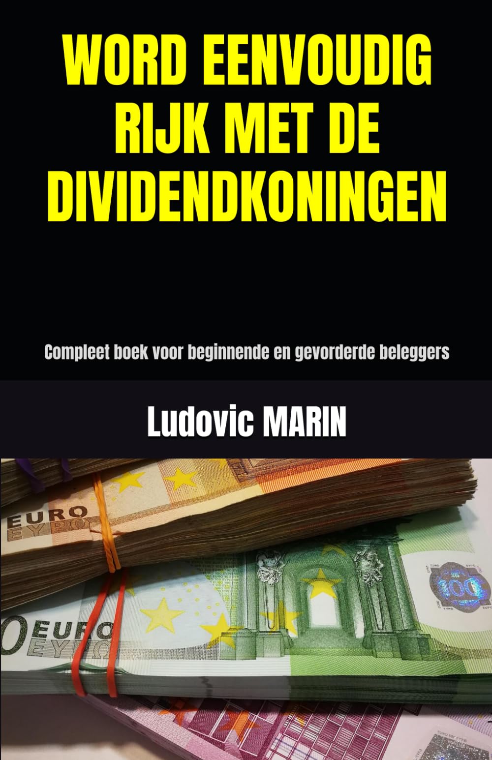 WORD EENVOUDIG RIJK MET DE DIVIDENDKONINGEN: Compleet boek voor beginnende en gevorderde beleggers