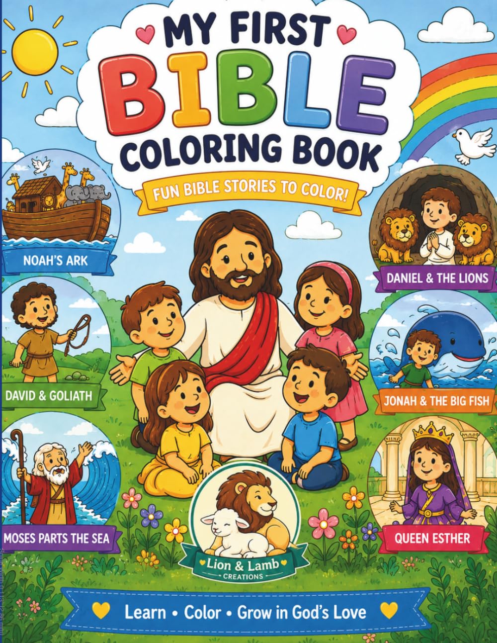 My First Bible Coloring Book: Bible Stories to Color for Kids Ages 4–8 Featuring Noah's Ark, David and Goliath, Jonah, Moses and Jesus