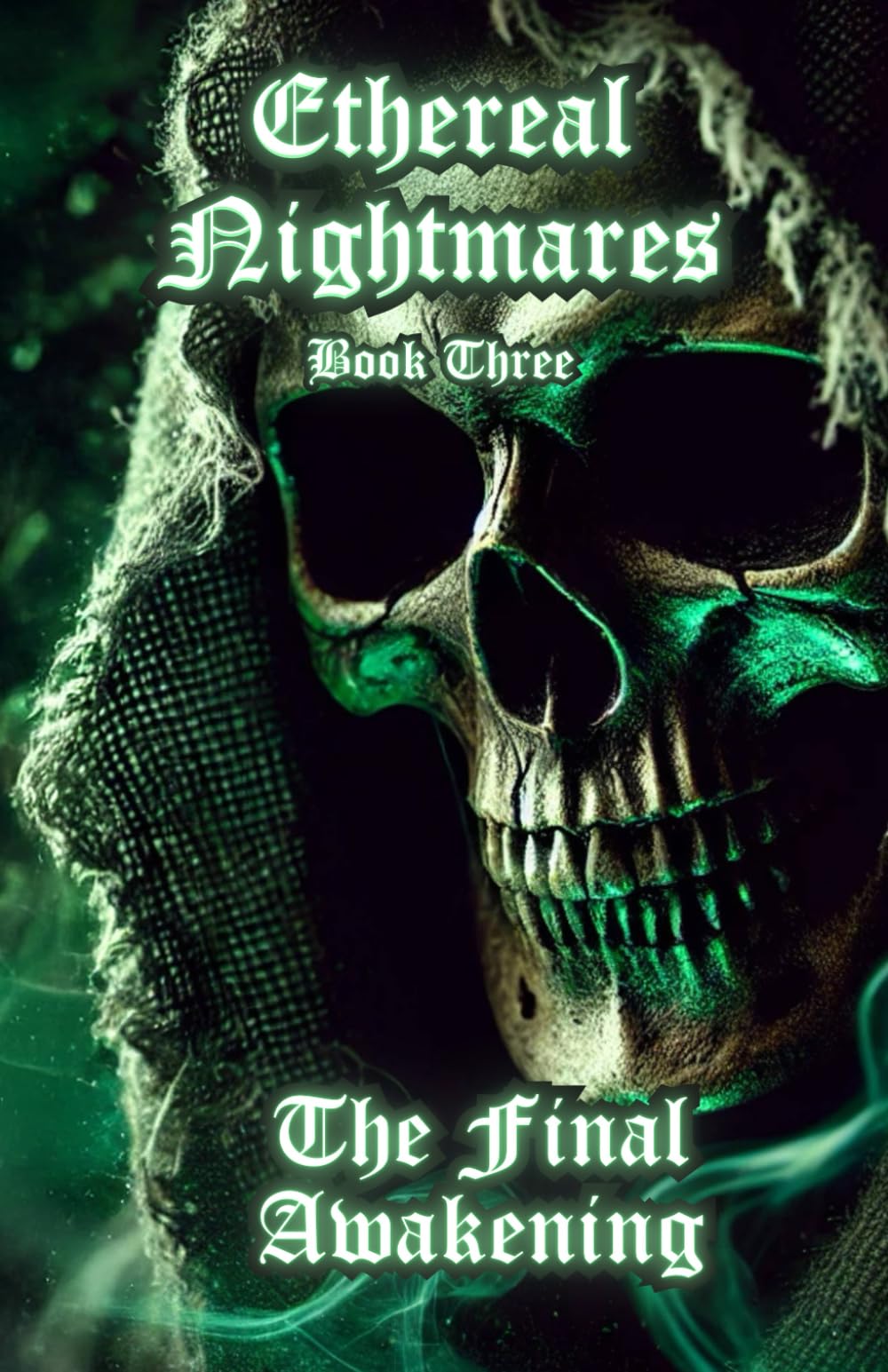 Ethereal Nightmares: The Final Awakening