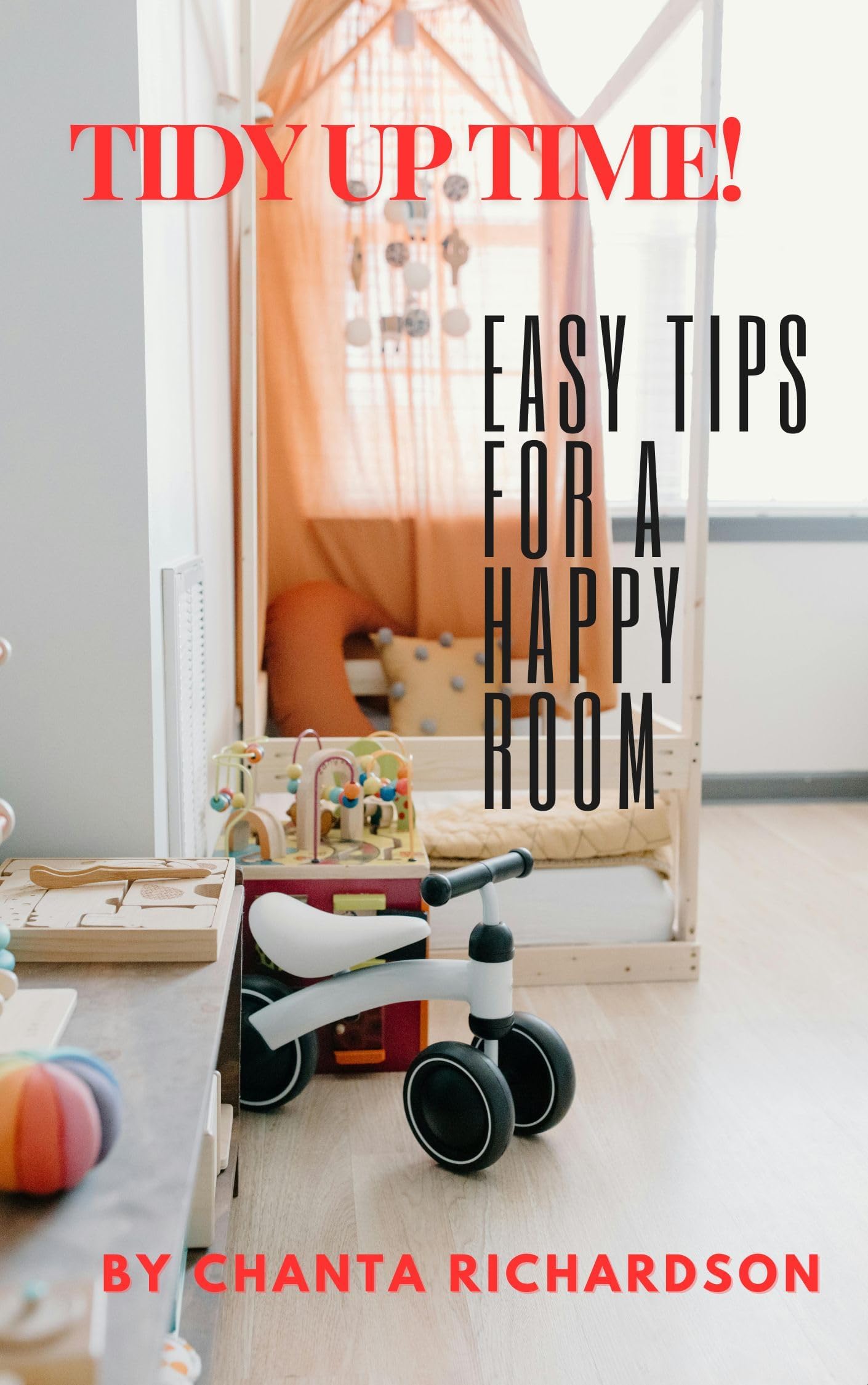 TIDY UP TIME!: EASY TIPS FOR A HAPPY ROOM