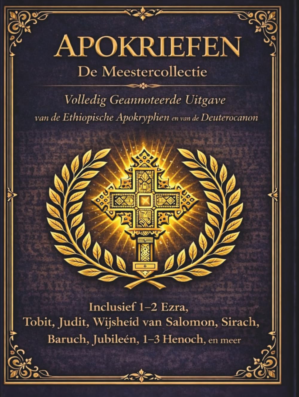 Apocrypha De Meestercollectie: De complete geannoteerde editie van de Ethiopische apocriefe en deuterocanonieke boeken