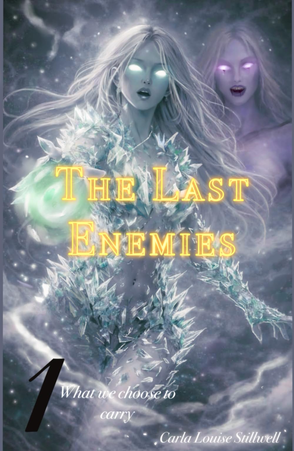 The Last Enemies: Book 1 What We Choose To Carry (The Last Enemies Series 1)