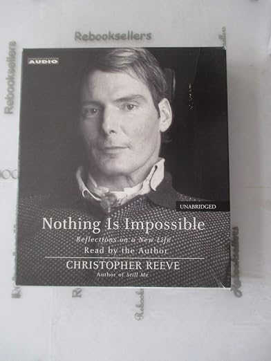 Nothing Is Impossible: Reeve, Christopher, Reeve, Christopher ...