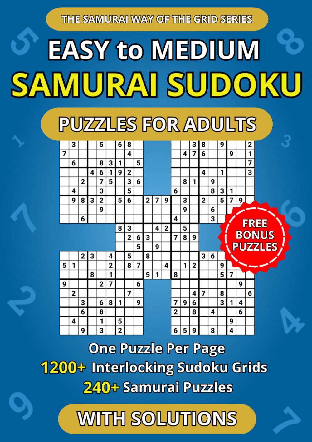 Easy to Medium Samurai Sudoku Puzzles for Adults — One Puzzle Per Page: 1200+ Interlocking Sudoku Grids crafted into 240+ Samurai Puzzles | Spacious Layout Edition