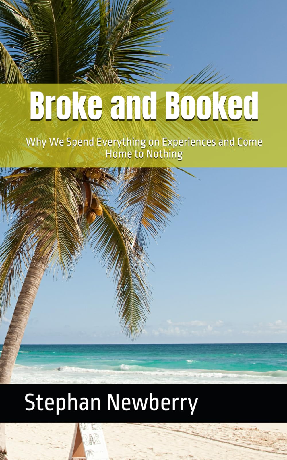 Broke and Booked: Why We Spend Everything on Experiences and Come Home to Nothing (LIFE 101)