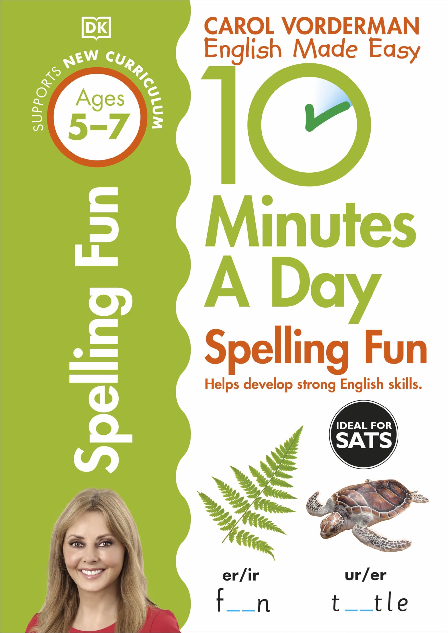 10 Minutes A Day Spelling Fun, Ages 5-7 (Key Stage 1): Supports the National Curriculum, Helps Develop Strong English Skills (DK 10 Minutes a Day)