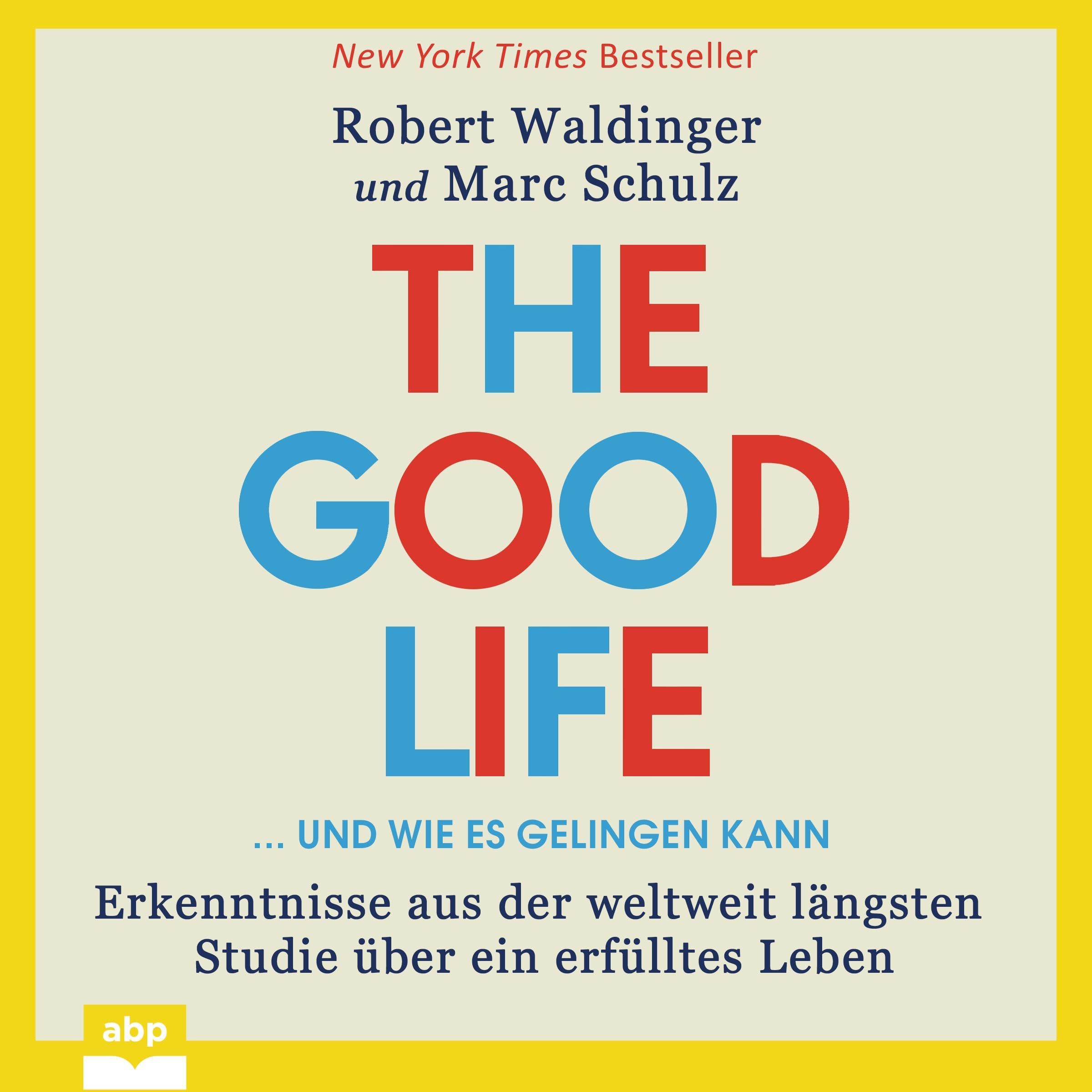 The Good Life... und wie es gelingen kann