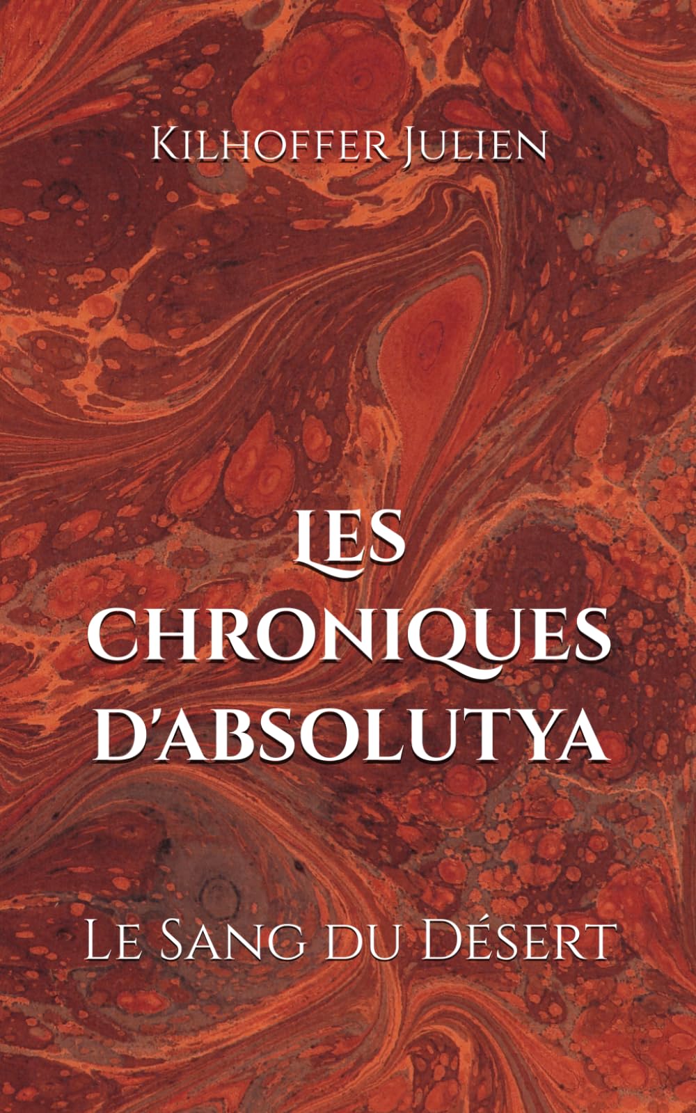 Les Chroniques d'Absolutya: Le Sang du Désert