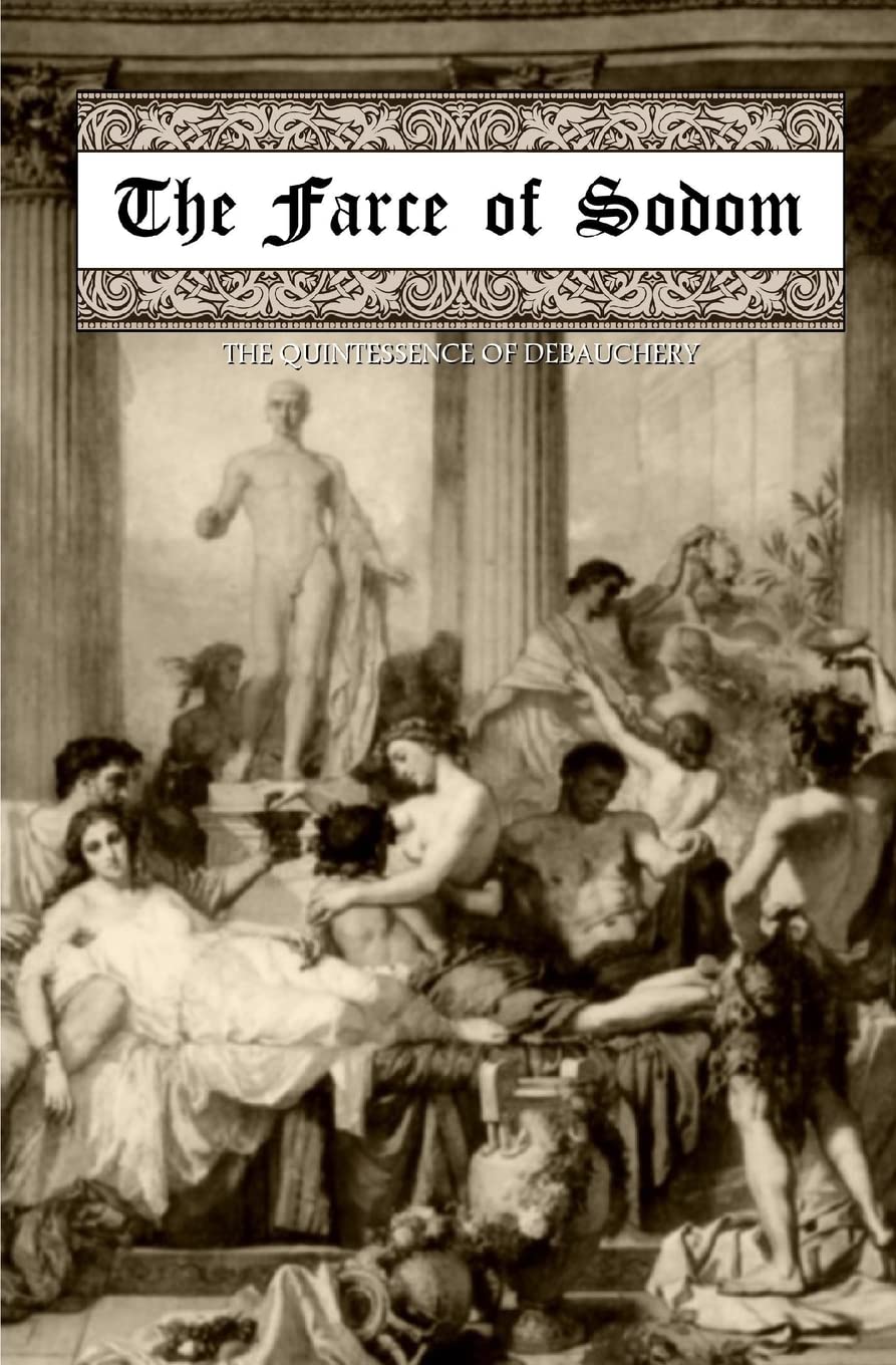 The Farce of Sodom: or; The Quintessence of Debauchery