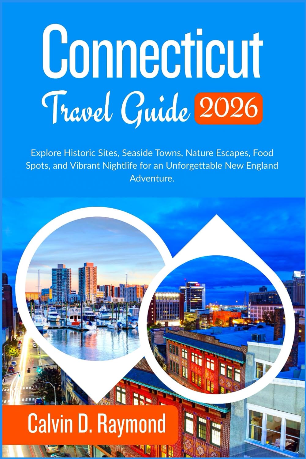 Connecticut Travel Guide 2026: Explore Historic Sites, Seaside Towns, Nature Escapes, Food Spots, and Vibrant Nightlife for an Unforgettable New England Adventure.