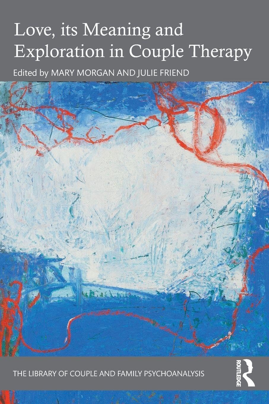 Love, its Meaning and Exploration in Couple Therapy (Paperback Book)