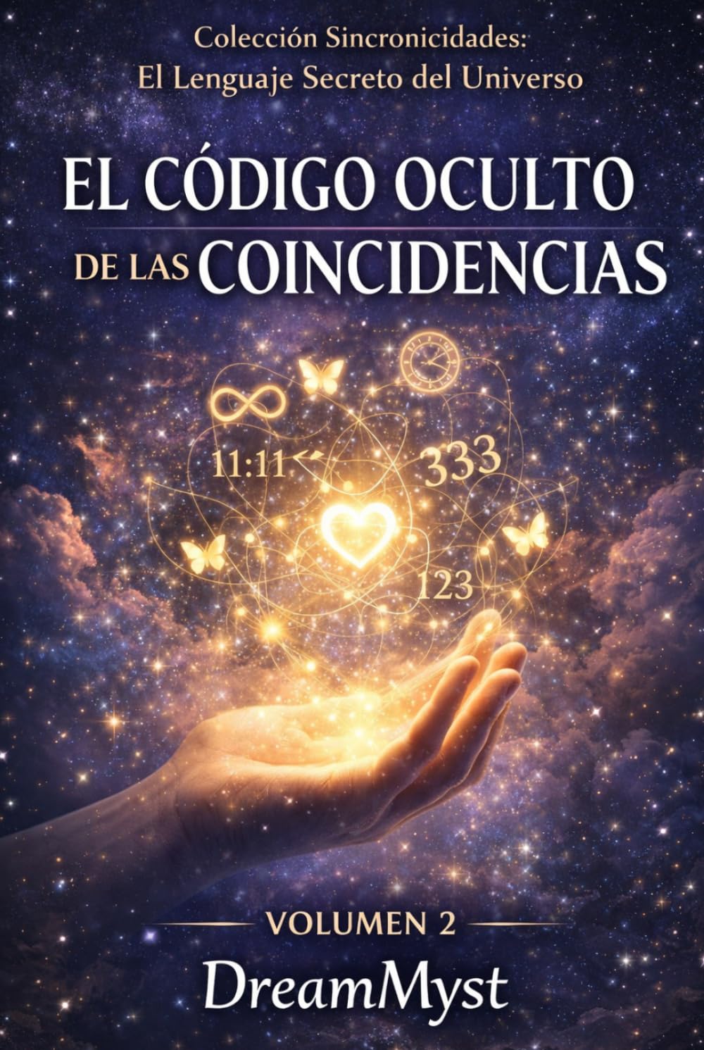Colección Sincronicidades: El Lenguaje Secreto del Universo: Volumen 2: El Código Oculto de las Coincidencias