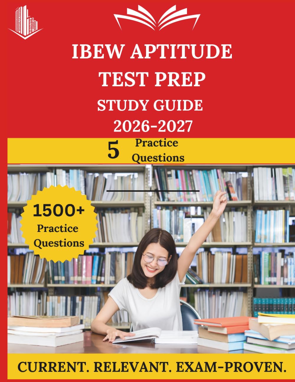 IBEW Aptitude Test Prep Study Guide 2026 - 2027: Everything You Need to Ace the Exam, Full-Length Practice Tests, Step-by-Step Solutions, and Proven Success Tactics