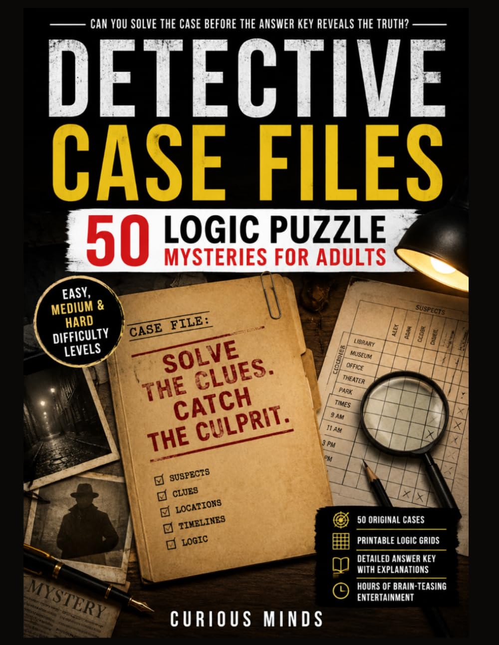 Detective Case Files: 50 Logic Puzzle Mysteries for Adults