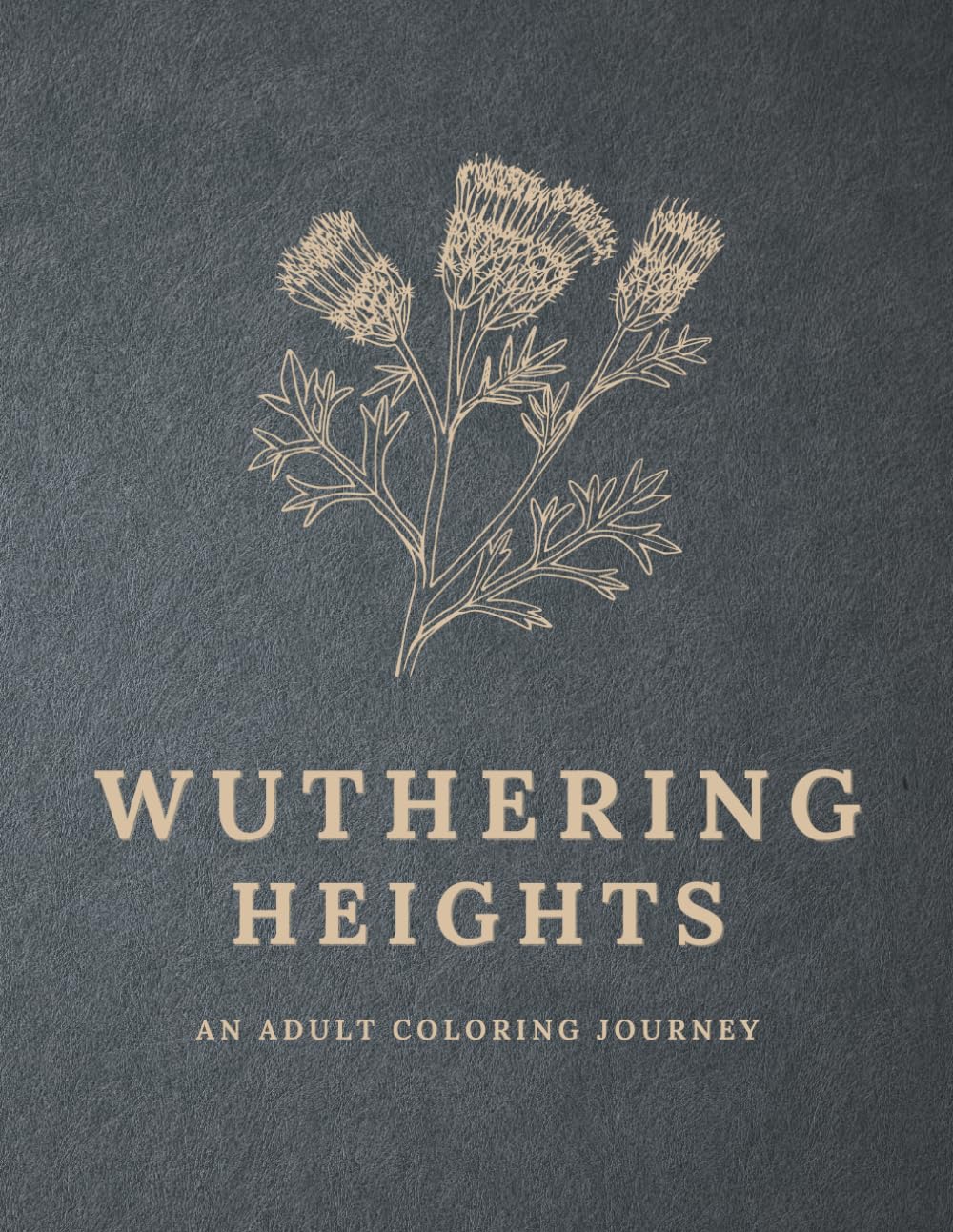 Wuthering Heights: A Gothic Literary Coloring Collection: 160 Pages with 34 Illustrated Scenes and 42 Quotes for Adults - A Premium Meditative Journey ... Brontë’s Classic (The Literary Collection)
