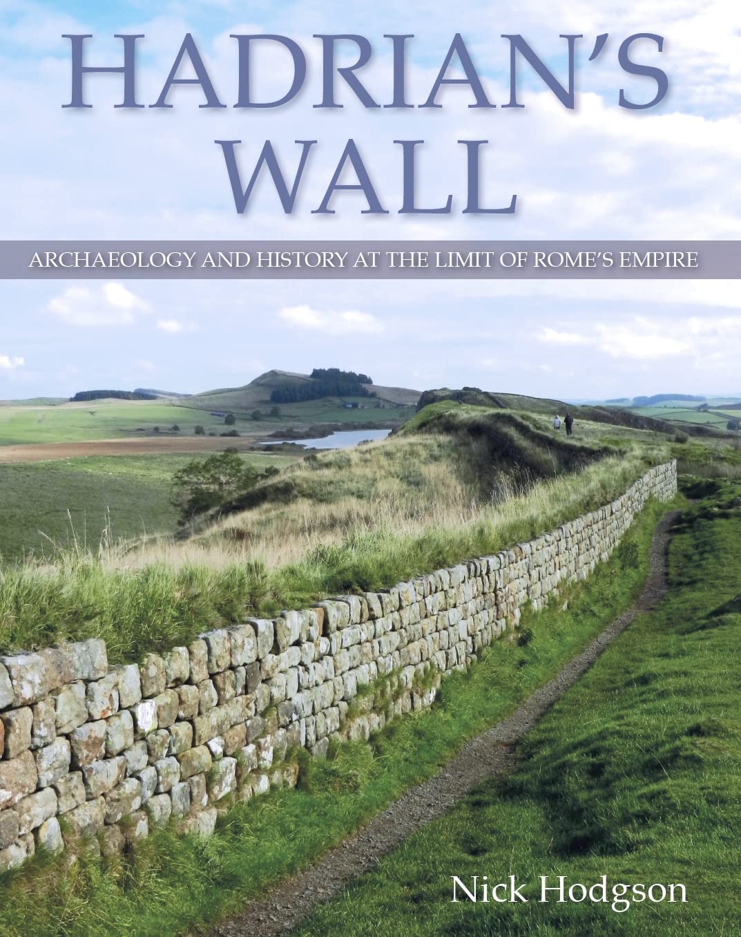 Hadrian's Wall: Archaeology and history at the limit of Rome's empire