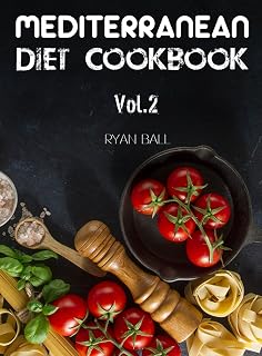 Mediterranean Diet Cookbook: 40 Delicious & Healthy Recipes For Mediterranean Diet To Lose Weight: Step-By-Step Guide For beginners, Quick & Easy (Mediterranean ... Diet For Beginners, Mediterranean Book 2)