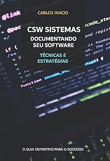 DOCUMENTANDO SEU SOFTWARE TÉCNICAS E ESTRATÉGIAS (Portuguese Edition)