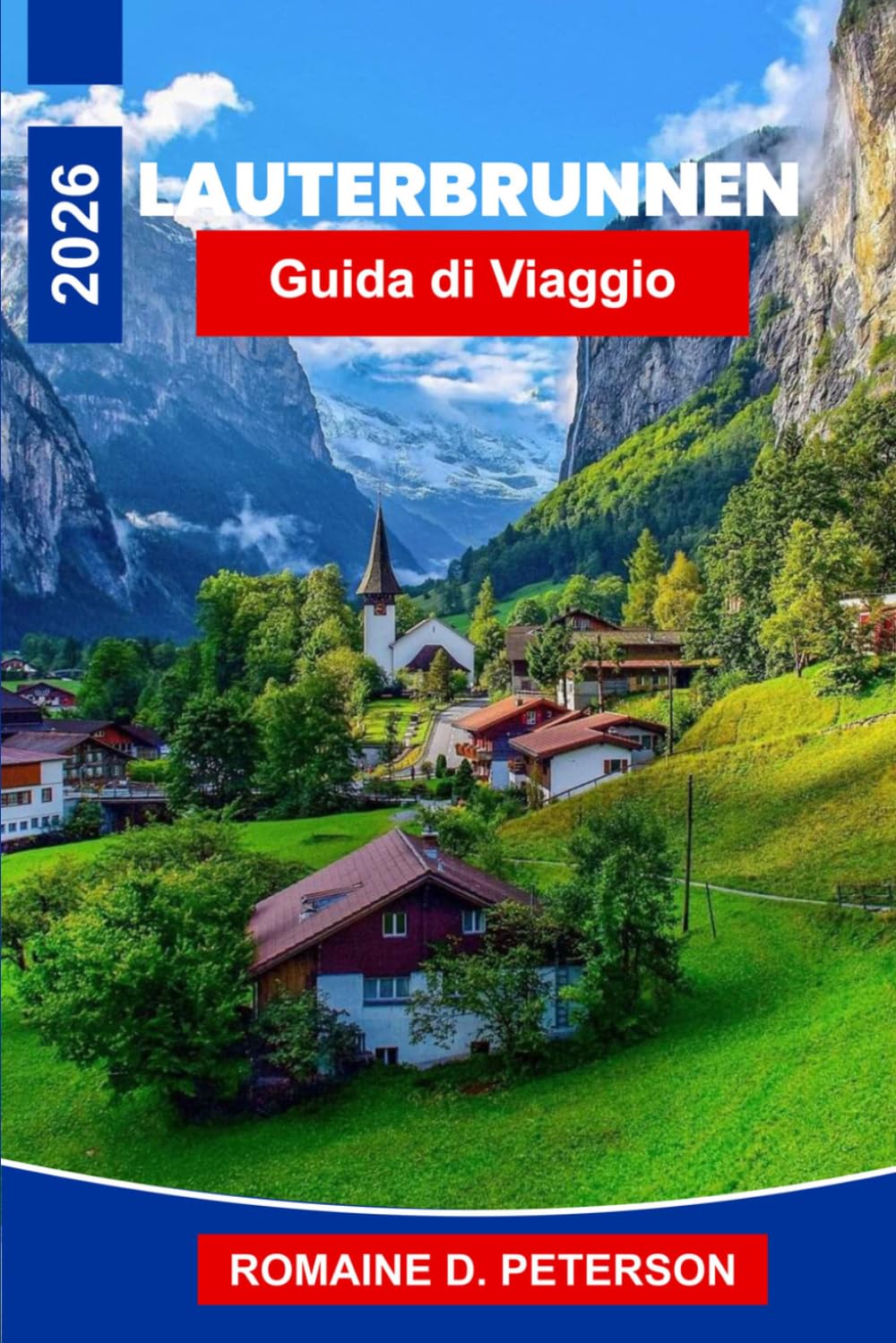 Lauterbrunnen Guida di Viaggio 2026: Scopri valli con cascate, vette alpine, sentieri panoramici, borghi svizzeri e consigli pratici per la tua vacanza in Svizzera.
