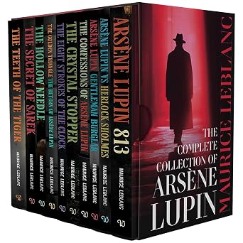 The Complete Collection of Ars ne Lupin 10 Books Box Set by Maurice LeBlancGentleman Burglar, The Confessions, The Crystal Stopper, The Fight Strokes of the clock & More