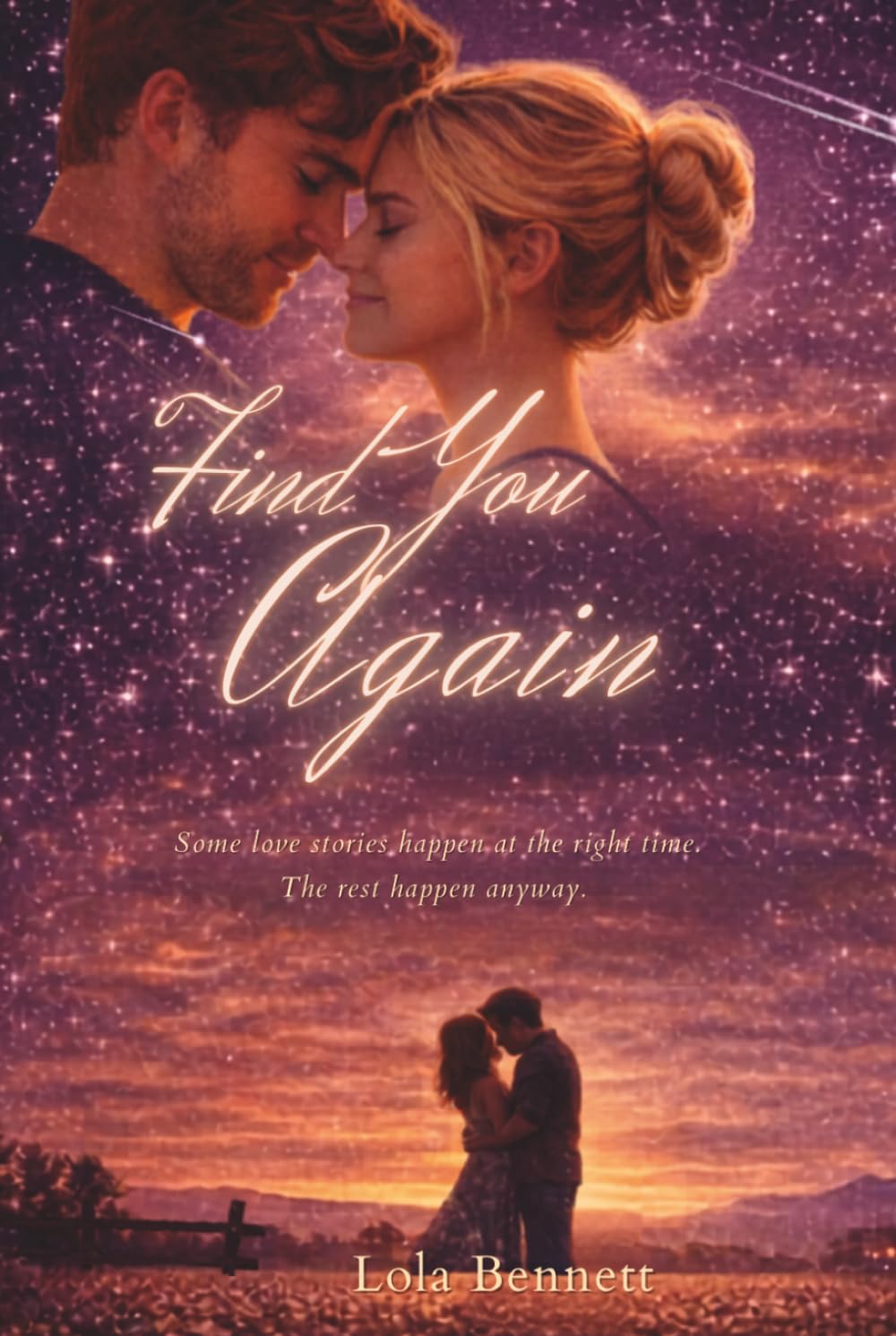 Find You Again: Some love stories happen at the right time. The rest happen anyway.