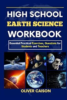 HIGH SCHOOL EARTH SCIENCE WORKBOOK: Essential Practical Exercises, Questions for Students and Teachers