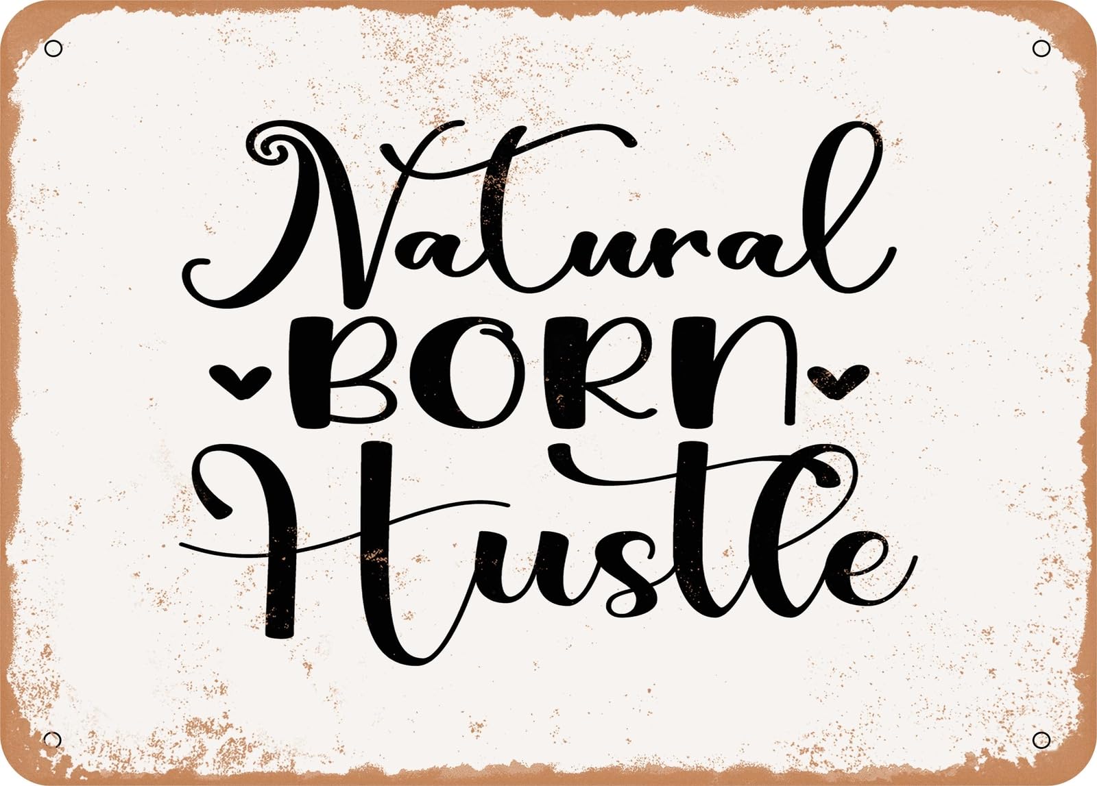 Miaomansenstore Metal Sign - Natural Born Hustle - Vintage Look Sign Home Decor