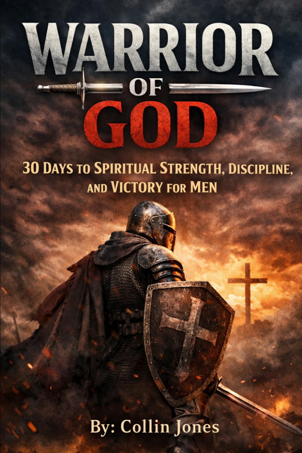Warrior: A 30-day Devotional for Men of Faith