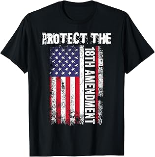Protect the 18th Amendment Constitution US Flag T-Shirt