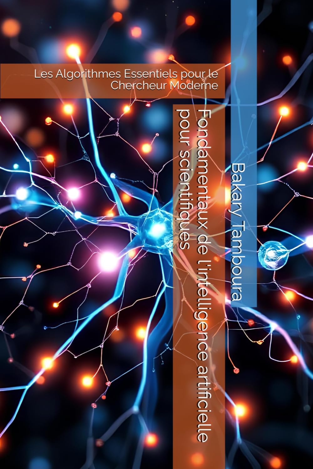 Fondamentaux de l'intelligence artificielle pour scientifiques: Les Algorithmes Essentiels pour le Chercheur Moderne
