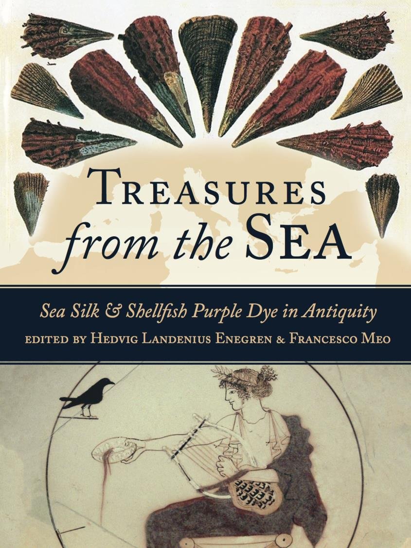 Treasures from the Sea: Purple Dye and Sea Silk (Ancient textiles Book 30)      Kindle Edition