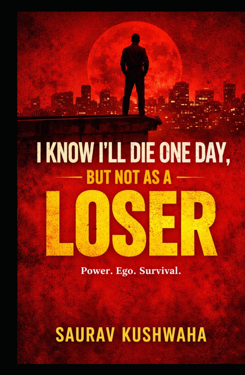 I Know I’ll Die One Day, But Not as a Loser