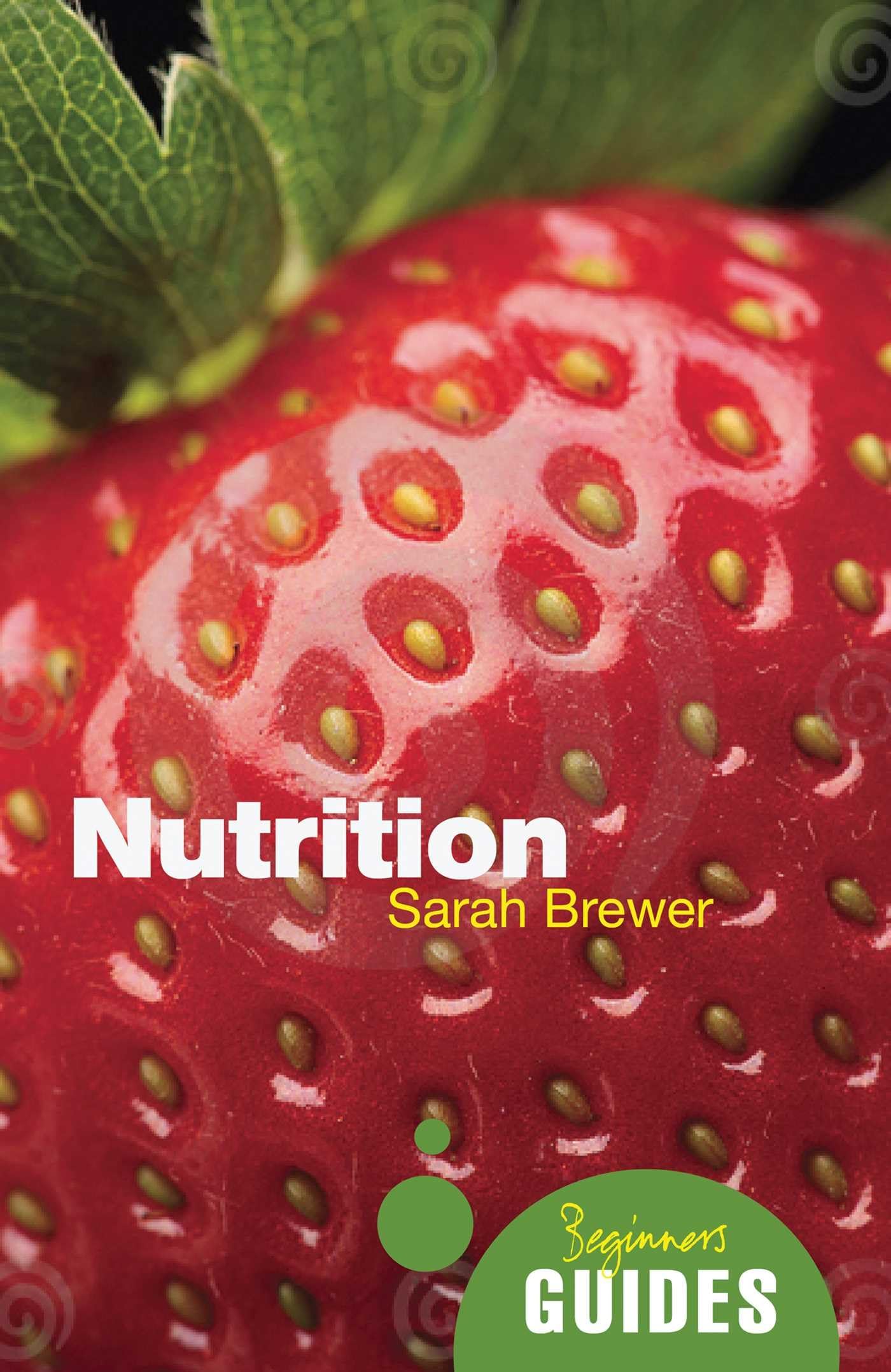 Nutrition: A Beginner's Guide by Sarah Brewer PAPERBACK 9781851689248