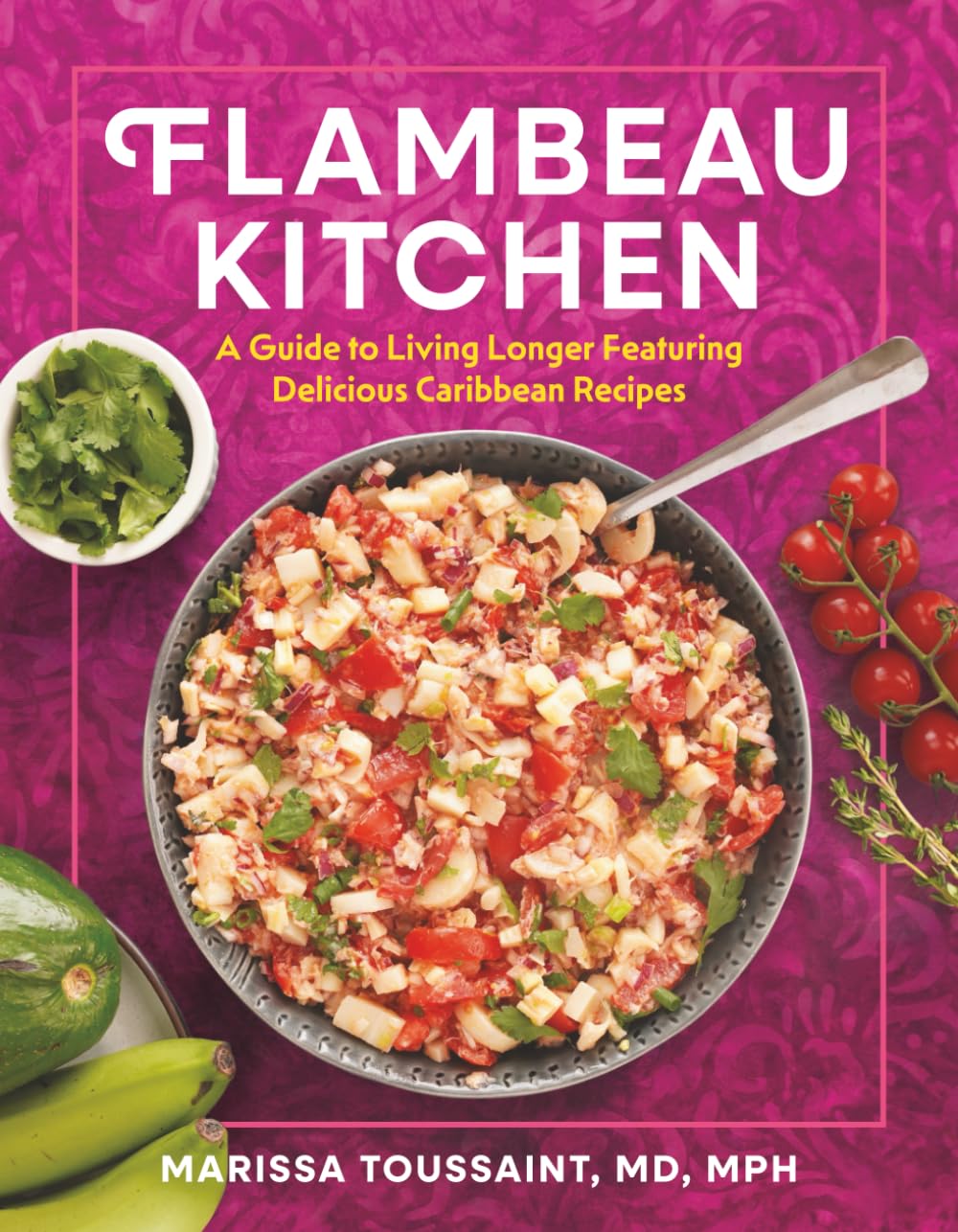 Flambeau Kitchen: A Guide to Living Longer Featuring Delicious Caribbean Recipes      Paperback – September 23, 2025