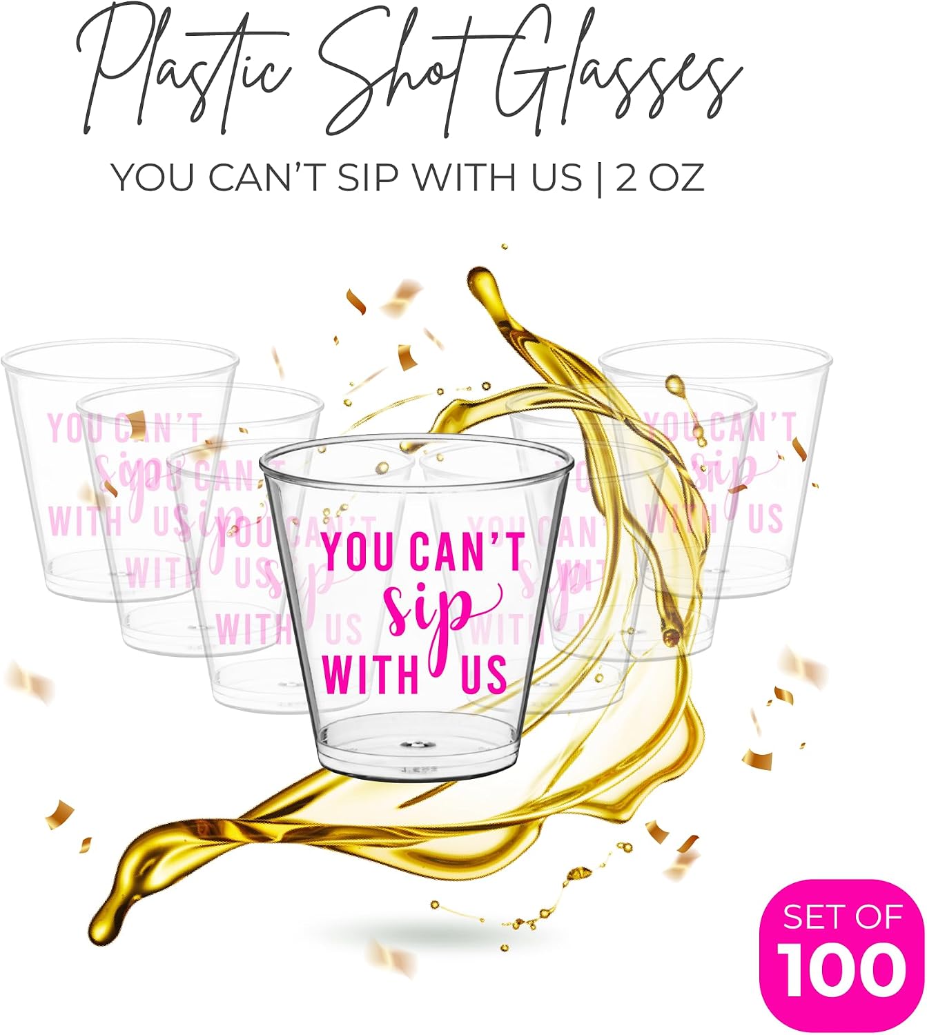 You Can't Sip With Us Bachelorette Shot Glasses – 100 Pcs Plastic Party Cups for Mean Girls Decorations, Girls Night Favors, Funny Birthday Supplies And Decor, Theme Party Night Decorations For Adults