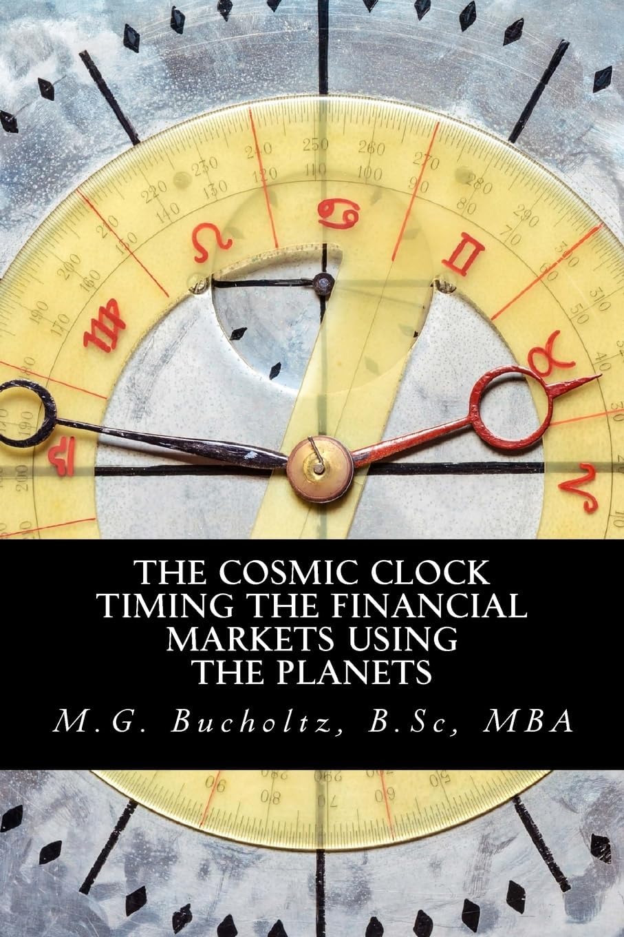 The Cosmic Clock: Timing the Financial Markets Using the Planets Paperback – May 26, 2016