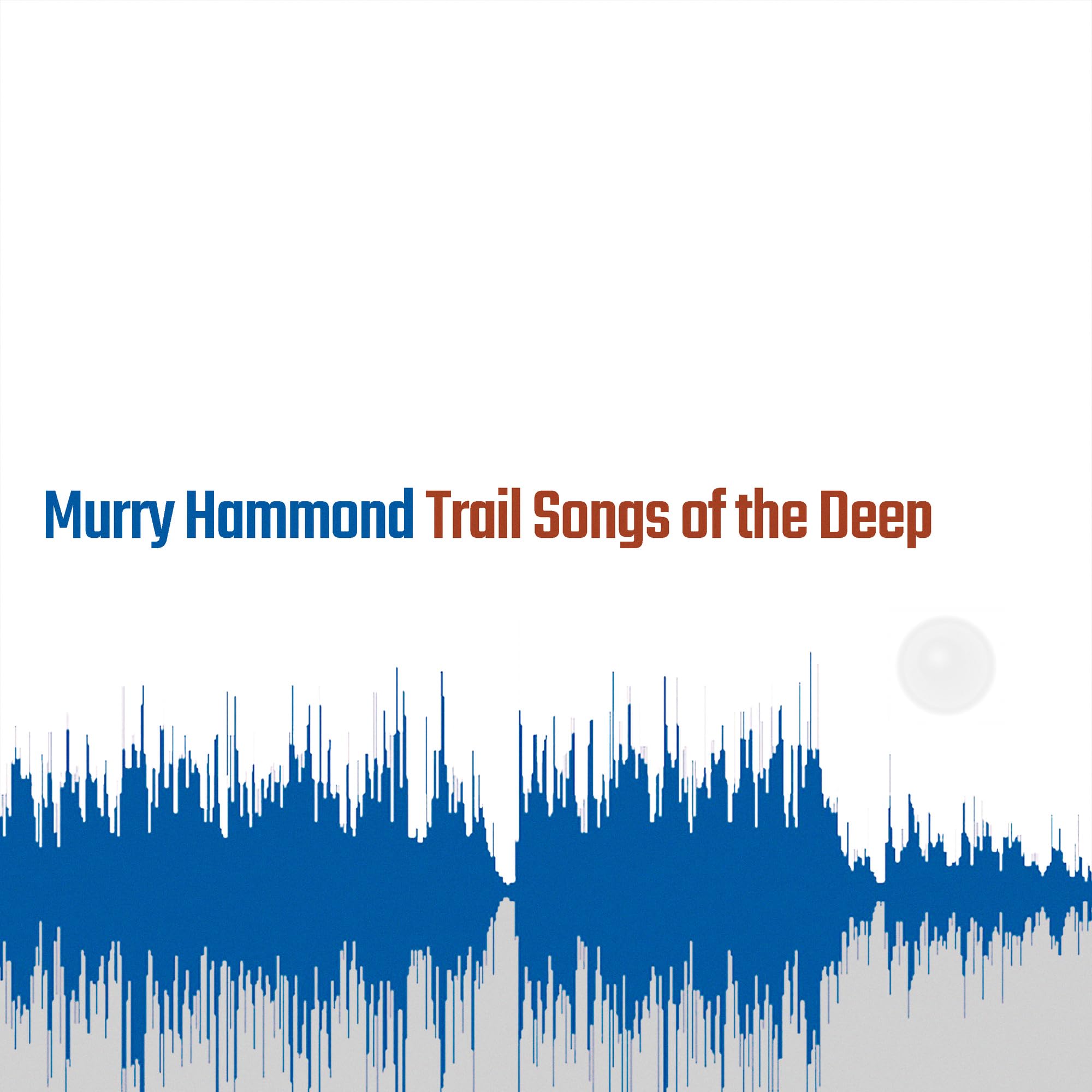 Trail Songs Of The Deep [VINYL]
