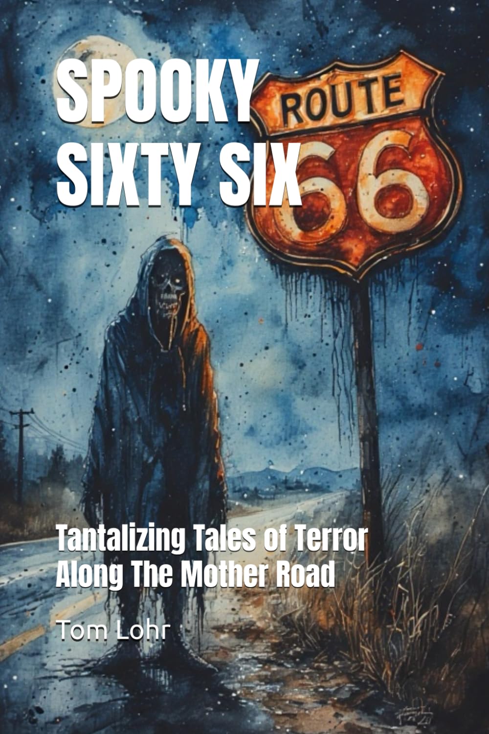 Spooky Sixty Six: Tantalizing Tales of Terror Along the Mother Road