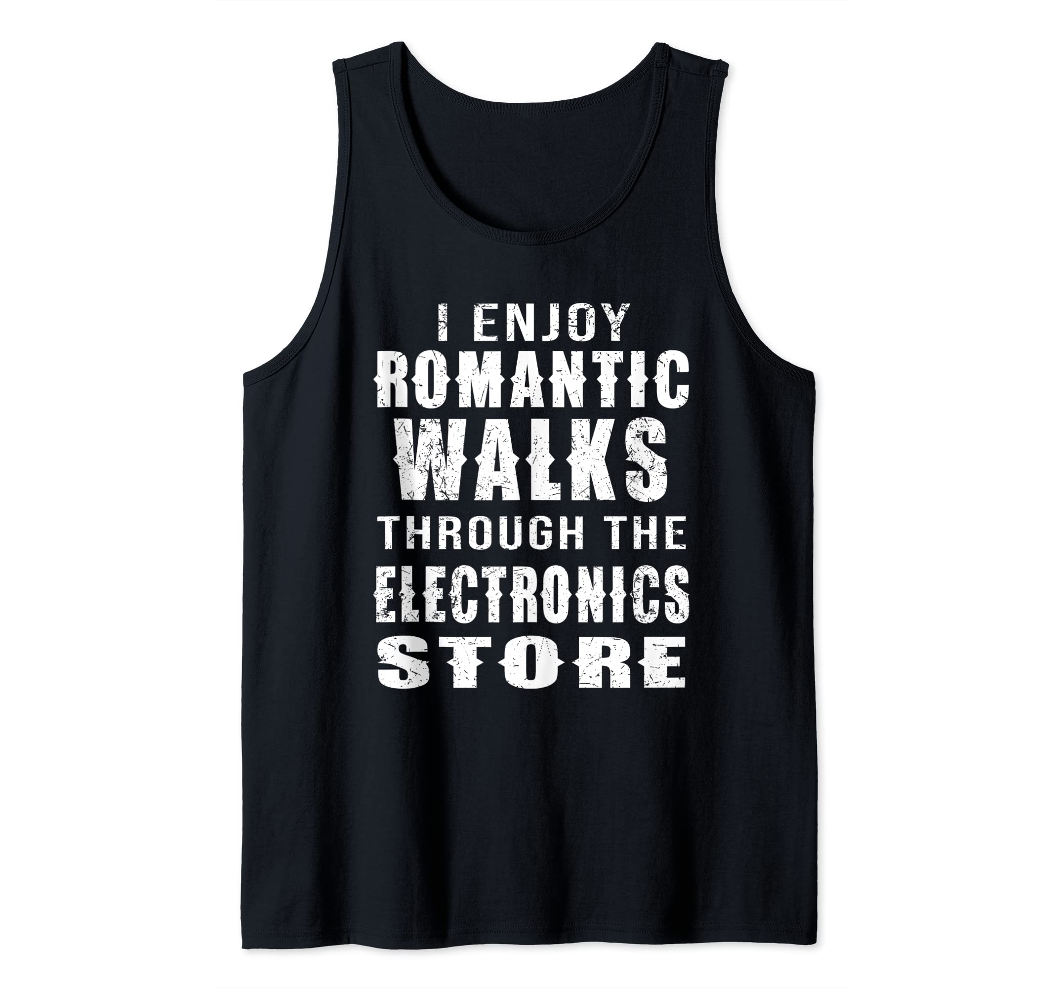 I Enjoy Romantic Walks through the Electronics Store Gamer Tank Top
