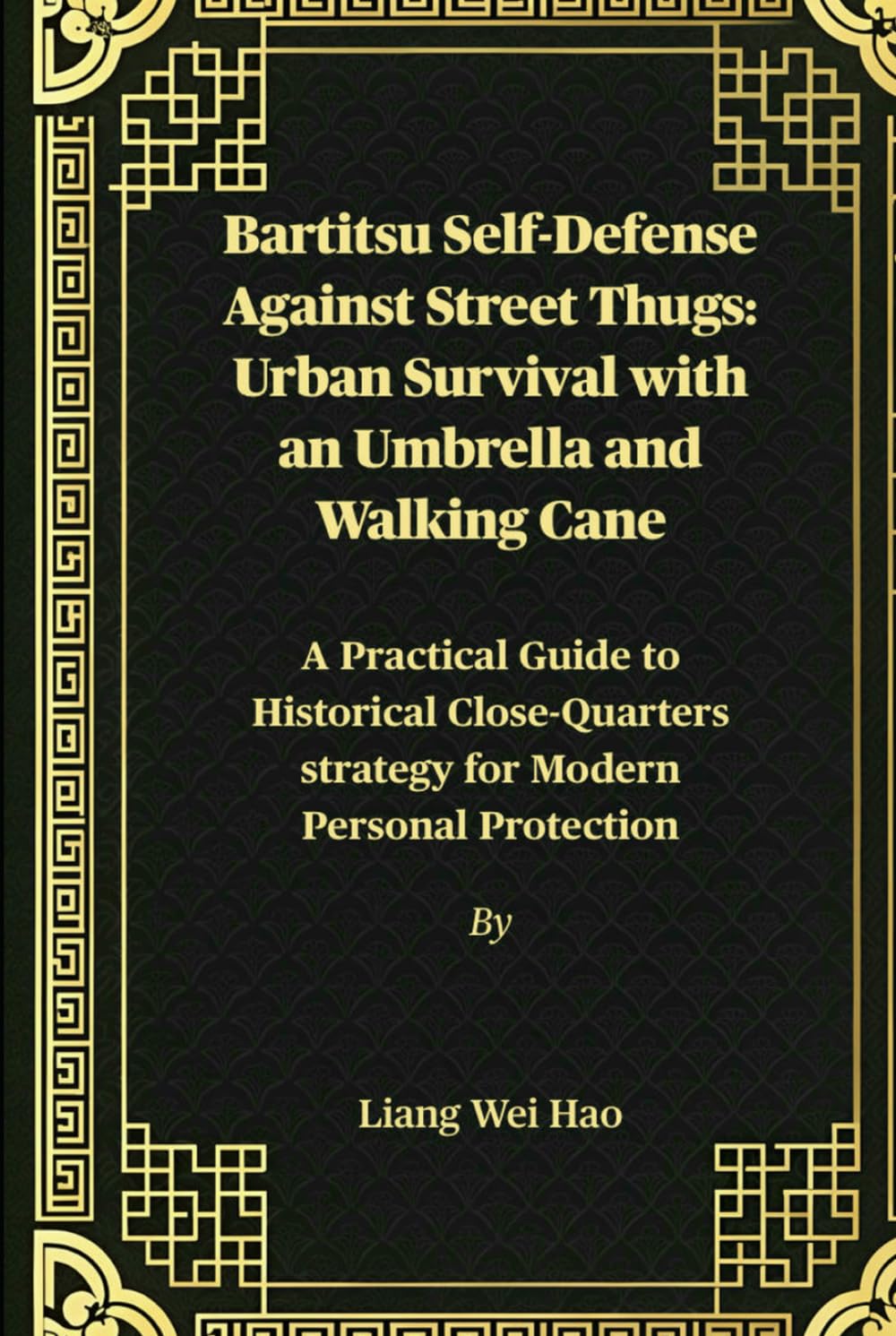 Bartitsu Self-Defense Against Street Thugs: Urban Survival with an Umbrella and Walking Cane: A Practical Guide to Historical Close-Quarters strategy for Modern Personal Protection