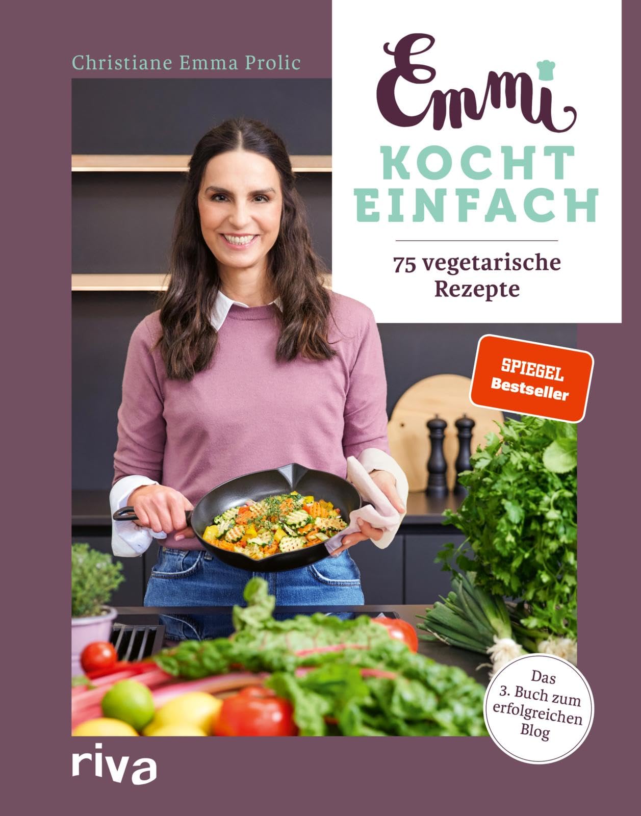 Emmi kocht einfach: 75 vegetarische Rezepte: Das 3. Buch zum erfolgreichen Blog emmikochteinfach.de. Alltagstaugliche Gerichte ohne Fleisch. SPIEGEL-Bestseller