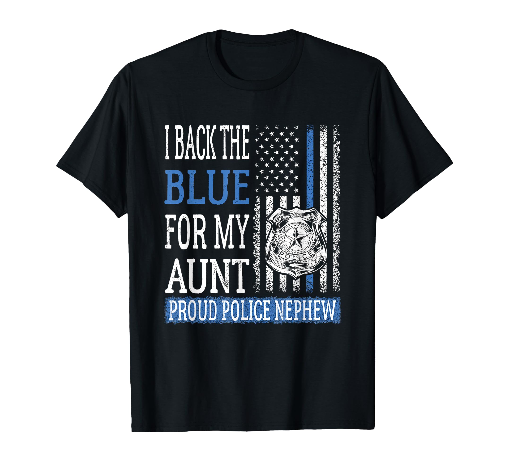 I Back The Blue For My Aunt Proud Police Nephew Cop Family T-Shirt