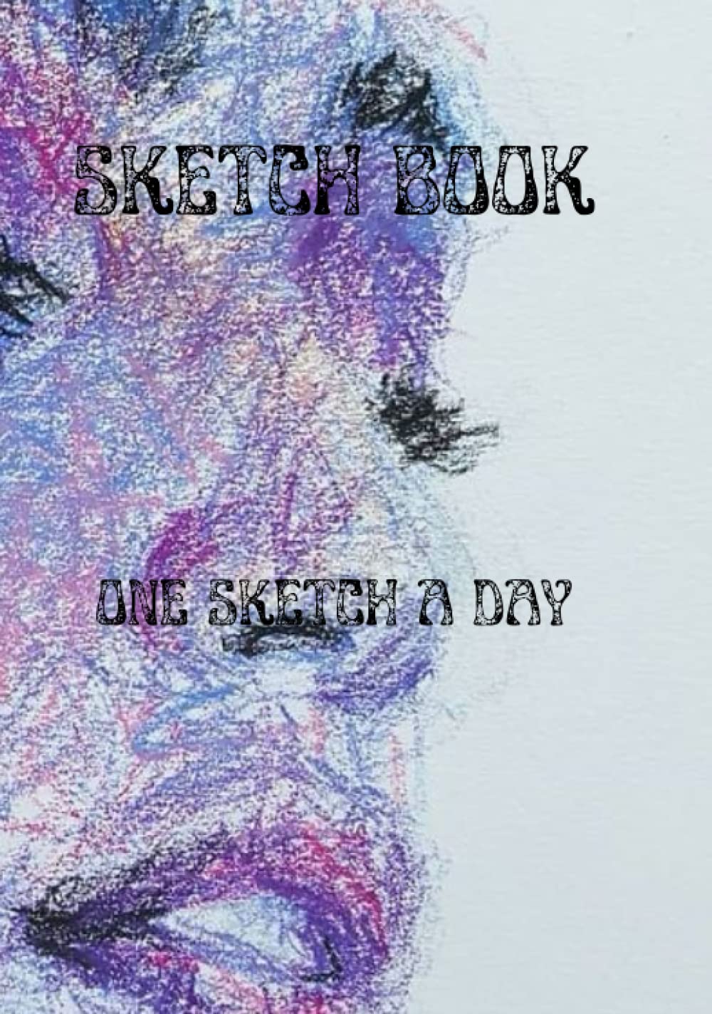 Sketch book One sketch a day bloc croquis carnet dessin feutre crayon